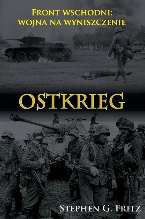 Ostkrieg. Front wschodni: wojna na wyniszczenie