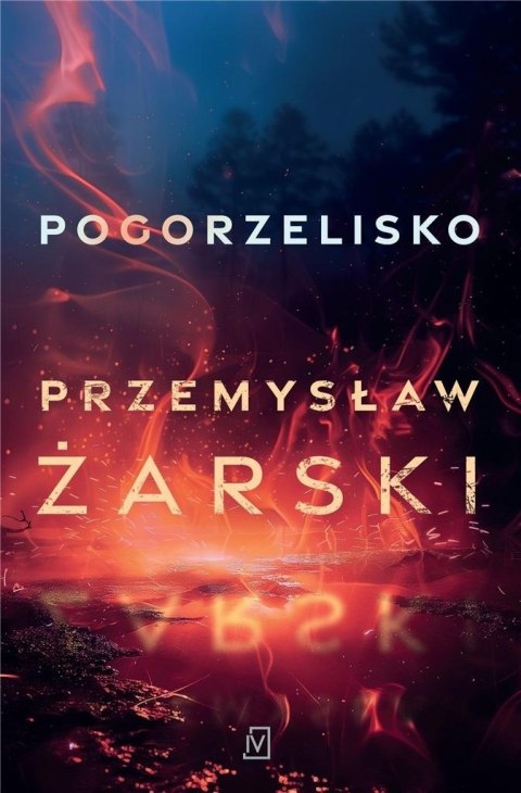 Pogorzelisko PRZEMYSŁAW ŻARSKI