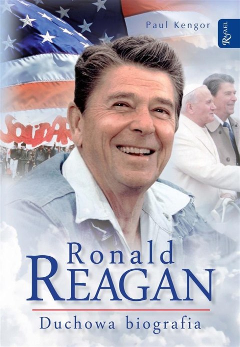 Ronald Reagan. Duchowa biografia