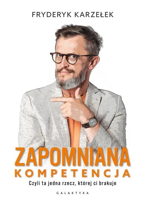 Zapomniana kompetencja. Czyli ta jedna rzecz...