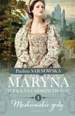 Maryna. Polka na carskim tronie część 1 Moskiewskie gody