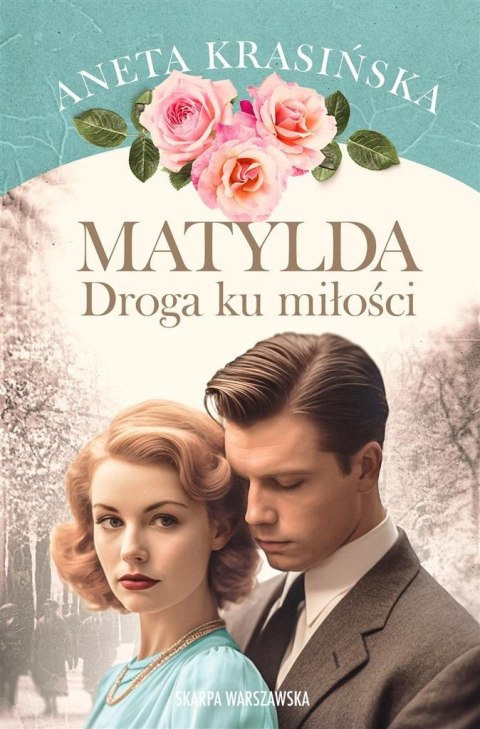 Matylda. Droga ku miłości ANETA KRASIŃSKA