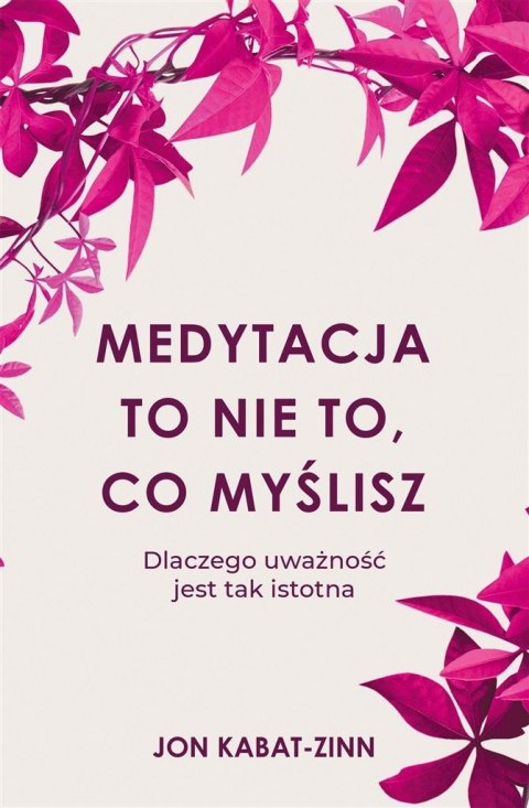 Medytacja to nie to, co myślisz