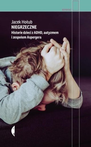 Niegrzeczne. Historie dzieci z ADHD, autyzmem...TW