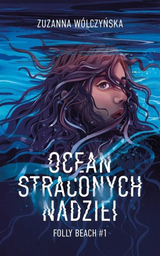 Ocean straconych nadziei ZUZANNA WÓLCZYŃSKA