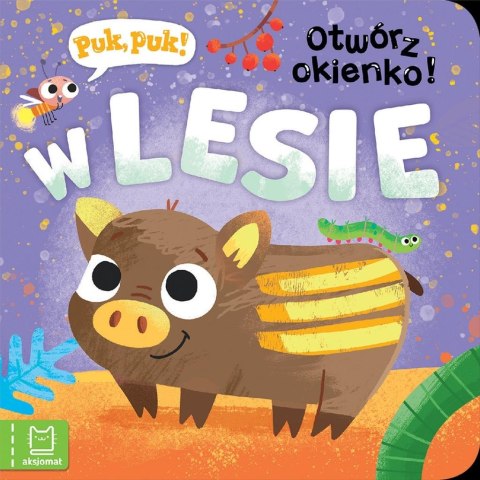 Puk, puk! Otwórz okienko! W lesie