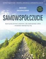 SAMOWSPÓŁCZUCIE Wykorzystaj techniki uważności, aby zaakceptować siebie i zbudować wewnętrzną siłę (wyd. 2024)