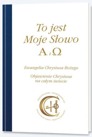 To jest Moje Słowo. Alfa i Omega