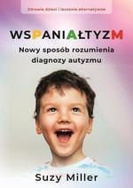 Wspaniałtyzm. Nowy sposób rozumienia diagnozy autyzmu