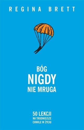 Bóg nigdy nie mruga. 50 lekcji na trudniejsze..