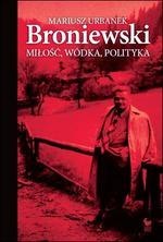 Broniewski. Miłość, wódka, polityka wyd. 2024