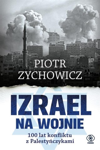 Izrael na wojnie. 100 lat konfliktu z...