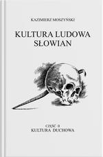 Kultura Ludowa Słowian Tom 2 Kultura duchowa Część 1