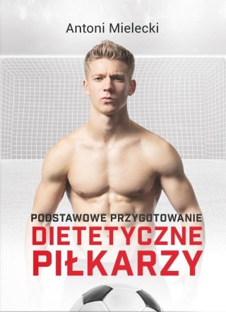 Podstawowe przygotowanie dietetyczne piłkarzy