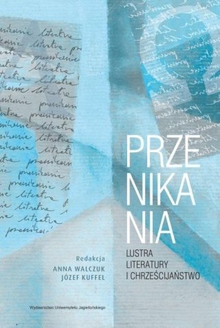 Przenikania. Lustra literatury i chrześcijaństwo