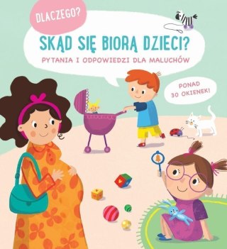 Skąd się biorą dzieci? Dlaczego?