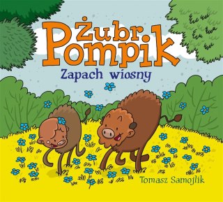 Żubr Pompik. Zapach wiosny