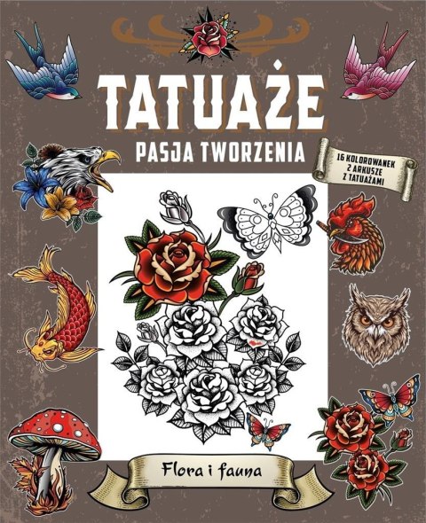 Tatuaże. Pasja tworzenia. Flora i fauna