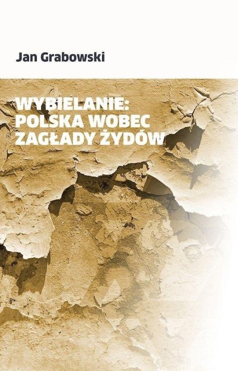 Wybielanie: Polska wobec Zagłady Żydów