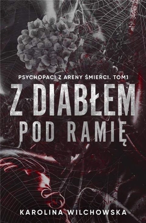 Z diabłem pod ramię. Psychopaci z Areny ..T.1