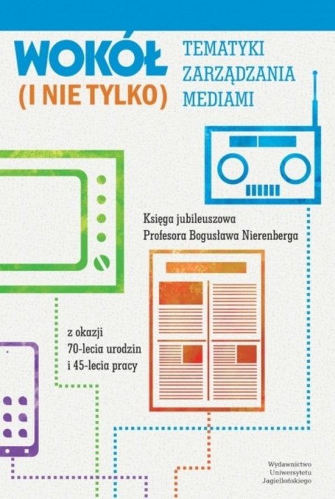 Wokół tematyki zarządzania mediami (i nie tylko)