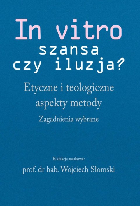 In vitro - szansa czy iluzja?