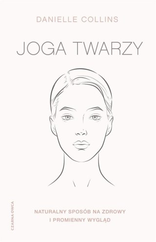 Joga twarzy. Naturalny sposób na zdrowy...