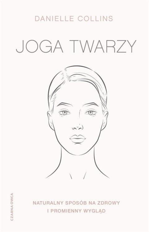 Joga twarzy. Naturalny sposób na zdrowy...