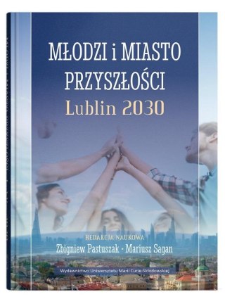 Młodzi i miasto przyszłości. Lublin 2030