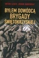 Byłem dowódcą Brygady Świętokrzyskiej w.2