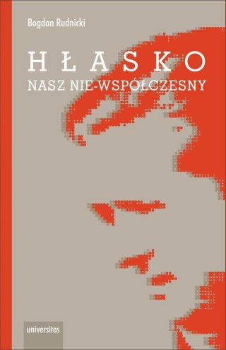 Hłasko. Nasz nie-współczesny, czyli nowy..