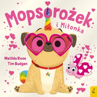 Mopsorożek i Miłonka. Sklepik z magicznymi zwierzętami