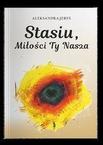 Stasiu, miłości Ty nasza