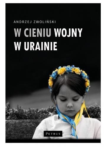 W cieniu wojny w Ukrainie