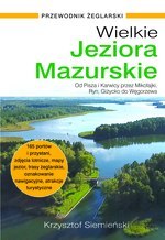 Wielkie Jeziora Mazurskie Przewodnik żeglarski