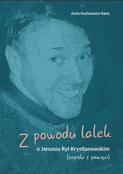 Z powodu lalek. O Januszu Ryl-Krystianowskim