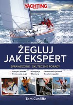 Żegluj jak ekspert. Sprawdzone i skuteczne porady (dodruk 2018)