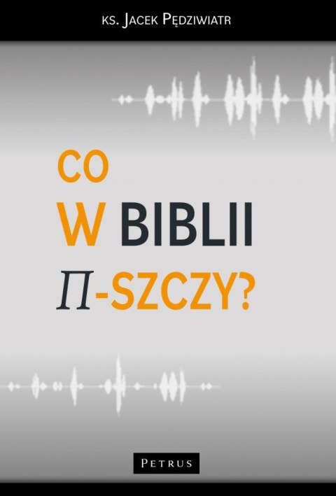 Co w Biblii pi-szczy?