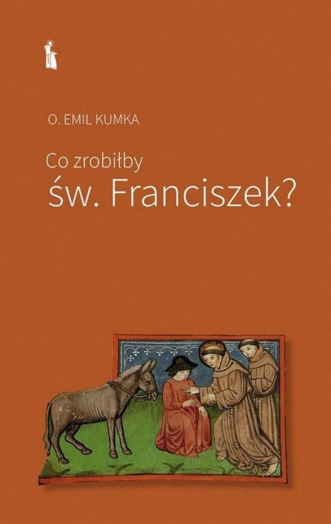 Co zrobiłby św. Franciszek?