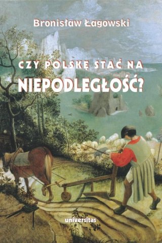 Czy Polskę stać na niepodległość?