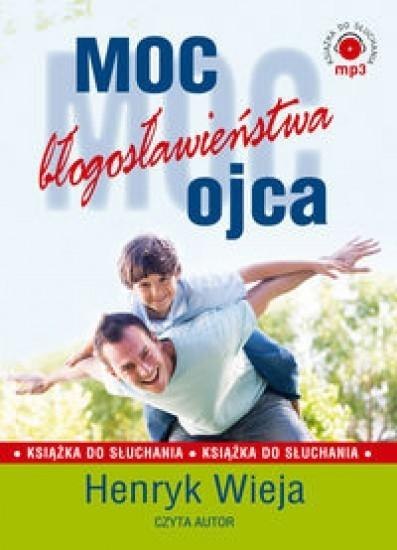 Moc błogosławieństwa ojca audiobook