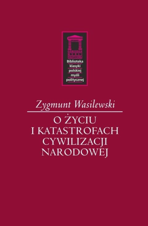 O życiu i katastrofach cywilizacji narodowej