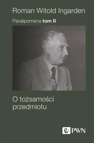 Paralipomena T.2 O tożsamości przedmiotu