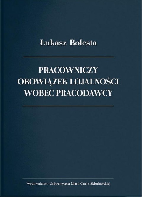 Pracowniczy obowiązek lojalności wobec pracodawcy