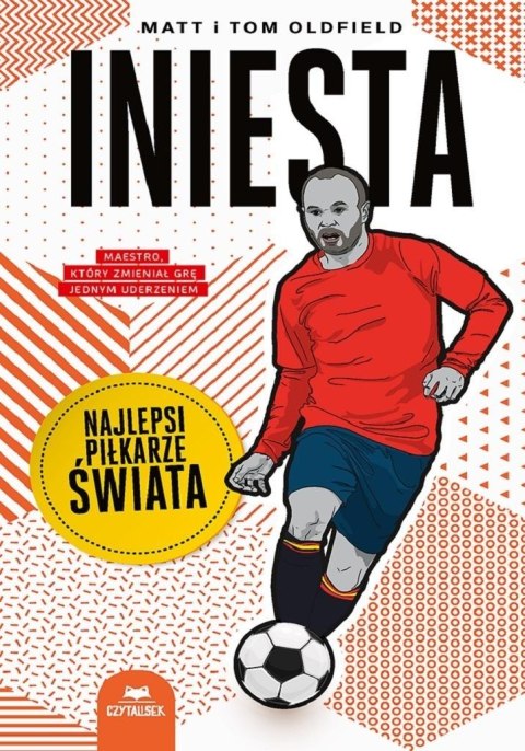 Iniesta. Najlepsi piłkarze świata