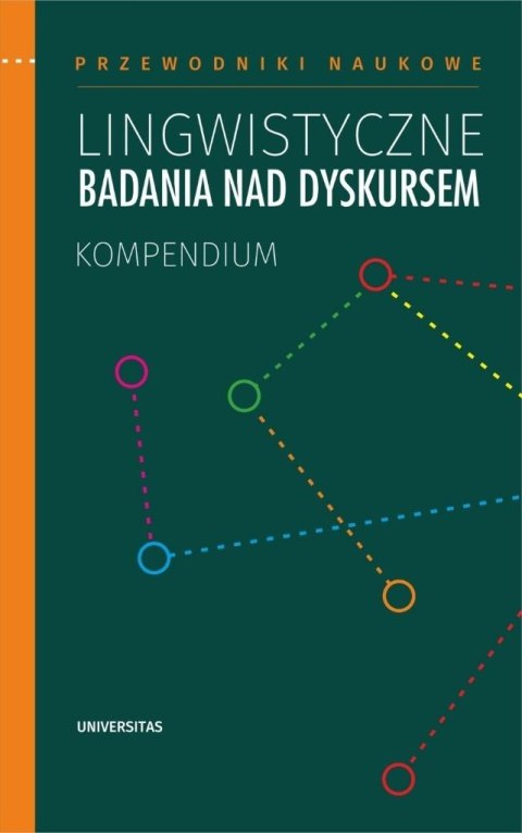 Lingwistyczne badania nad dyskursem. Kompendium