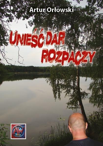 Unieść dar rozpaczy