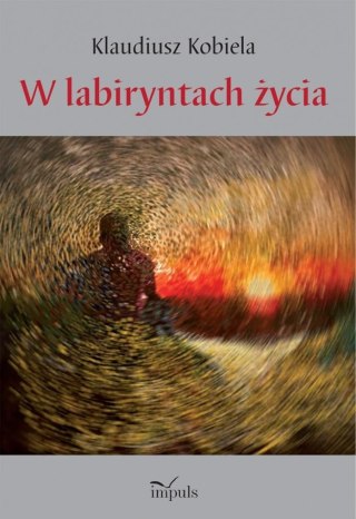 W labiryntach życia