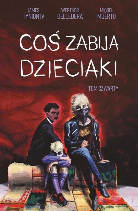 Coś zabija dzieciaki T.4 Coś zabija dzieciaki T.4