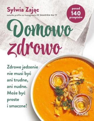 Domowo zdrowo. Zdrowe jedzenie nie musi być ani...